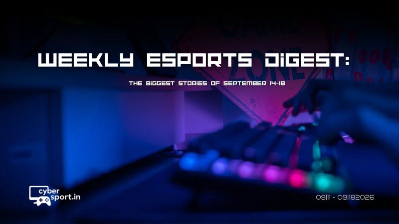 Weekly Esports Digest: Biggest News of September 14–18, 2026